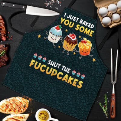 Kitchen Apron Gifts I Just Baked You Some Shut The Fucupcakes Funny Cooking Apron with Three Pockets - Adjustable Neck Strap