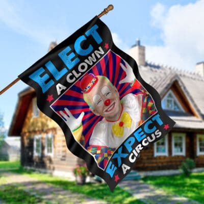 Alternative view of Elect A Clown Expect A Circus Anti Biden Outdoor Indoor Decorative Garden Flag - House Flag - Wall Flag
