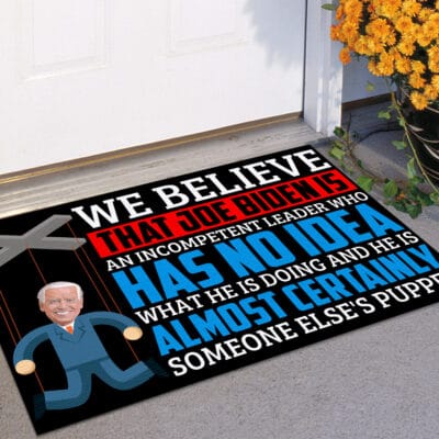 Alternative view of We Believe That Joe Biden Is an Incompetent Leader Who Has No Idea Anti Biden Entrance Indoor Outdoor Decorative Doormat