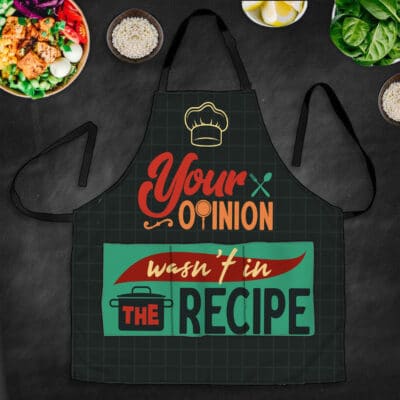 Your Opinion Wasn't In The Recipe Funny Cooking Apron With Three Pockets - Adjustable Neck Strap