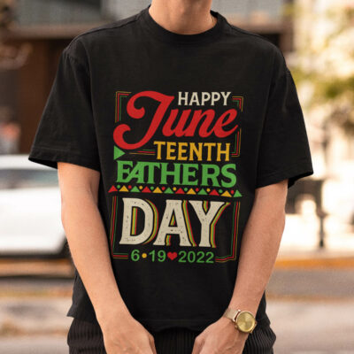 Alternative view of Happy June Teenth Fathers Day 6-19-2022 Gift T-Shirt - African-American Father's Day Shirt