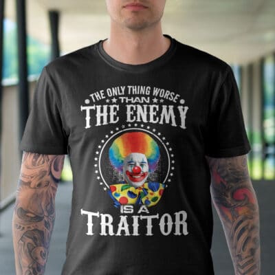 Alternative view of The Only Thing Worse Than The Enemy Is A Traitor Funny Biden T-Shirt