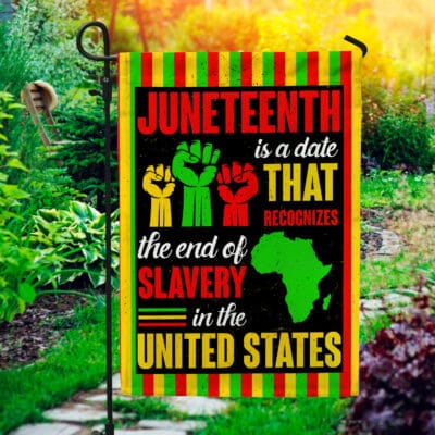 Juneteenth Is a Date That Recognizes the End of Slavery Outdoor Indoor Decorative Garden Flag