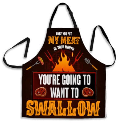 Once You Put My Meat In Your Mouth You're Going To Want To Swallow Funny Cooking Apron With 3 Pockets