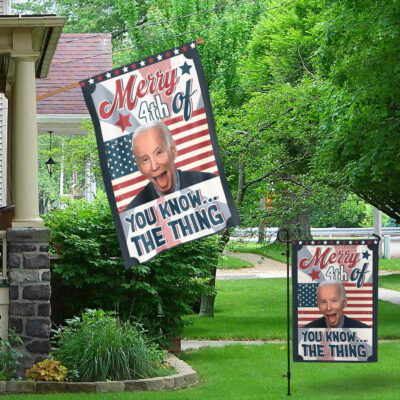 Alternative view of Merry 4th Of You Know The Thing Outdoor House Flag - Funny Biden 4th Of July Home Garden Flag