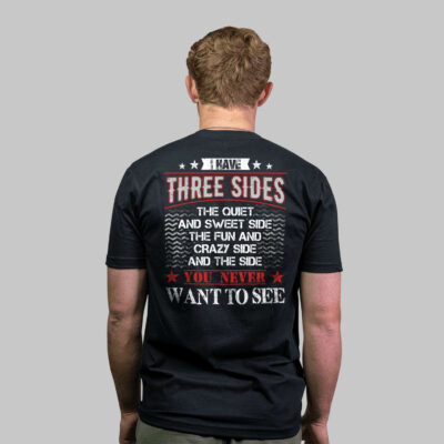 Alternative view of I Have Three Sides Print on Back T-Shirt - Quiet Sweet Funny Crazy Shirt - The Side You Never See T shirt