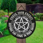 Check Your Energy Before You Come In This House Funny Witch Circle Wooden Door Sign - Front Porch Sign