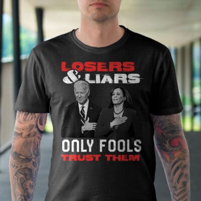 Alternative view of Losers And Liars Only Fools Trust Them Funny Biden Kamala T-Shirt