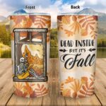 Funny Skeleton Inside But It's Autumn Fall - Halloween Coffee Water Insulated Tumbler Cup Lid and Straw