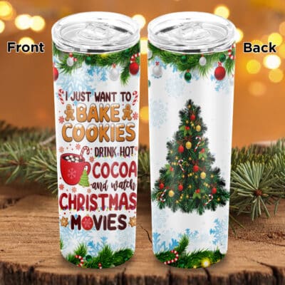 I Just Want To Bake Cookies Drink Hot Cocoa and Watch Christmas Movies Glitter Skinny Vacuum Insulated Tumbler - Funny Christmas Mugs Cup