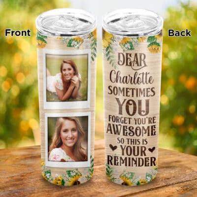 Personalized Sometimes You Forget You're Awesome So This Is Your Reminder Motivational Skinny Insulated Tumbler Cup