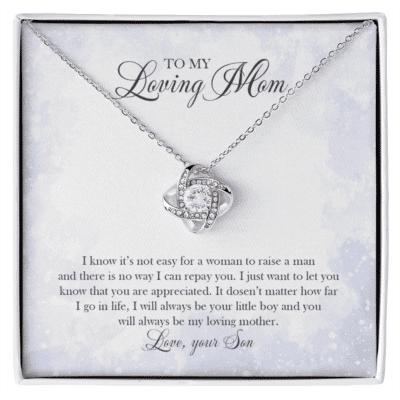 To My Loving Mom It's Not Easy For A Woman To Raise A Man Message Card Pendant Necklace - Mom Love Knot Necklace - Mom Alluring Love