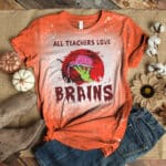 4VT. Teachers Love Brains shirt mk2