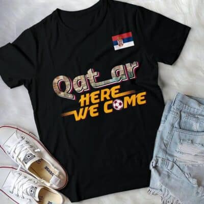 Alternative view of Serbia Flag Qatar Here We Come T-Shirt - Qatar Calling Tee Shirt - Serbia Football World Shirt