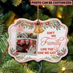 Personalized Ain't No Family Like The One We Got Benelux Shaped Medallion Christmas Ornament Keepsake