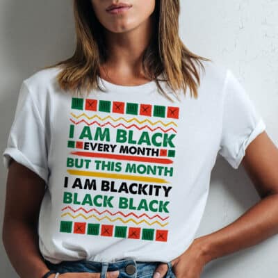 Alternative view of I'm Black Every Month But This Month I'm Blackity Black Black T-Shirt - Black History Month Shirt