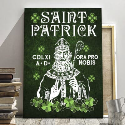 Saint Patrick Wall Art - Apostle of Ireland Ora Pro Nobis Framed Canvas Unframed Poster - St Patrick Day Gifts