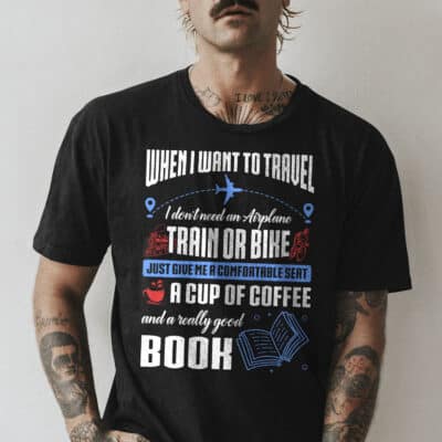 Alternative view of When I Want to Travel Just Give Me A Cup of Coffee and Book T-Shirt - Book Lovers Tee