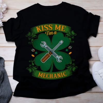 Kiss Me I am A Mechanic Irish St Patrick Day T-Shirt - Irish Job Shamrock Tee