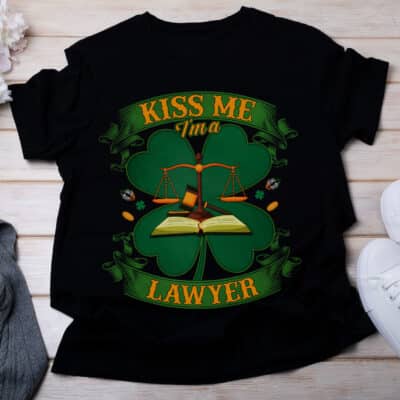 Kiss Me I am A Lawyer Irish St Patrick Day T-Shirt - Irish Job Shamrock Tee