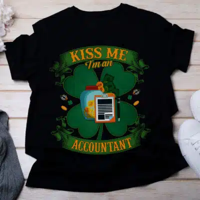 Kiss Me I am A Accountant Irish St Patrick Day T-Shirt - Irish Job Shamrock Tee