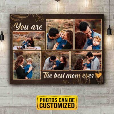 You Are The Best Mom Personalized Photo Canvas Wall Art - Mothers Day Gift Best Mom Poster