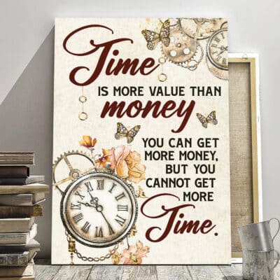Time Is More Value Than Money Canvas - Motivational Quotes Wall Art Decor