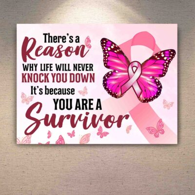 There is A Reason Why Life Never Knock You Down You Are A Survivor Framed Canvas - Cancer Awareness Wall Art - Unframed Poster
