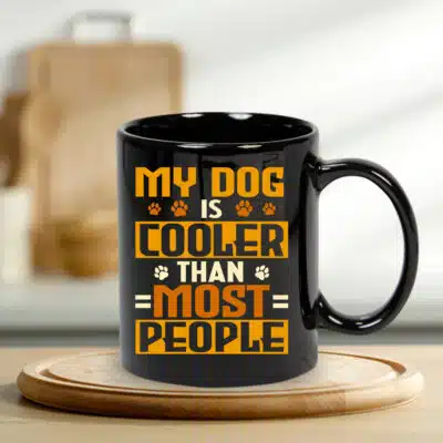 My Dog Is Cooler Than Most People Black Coffee Mug Cups - Water Bottle