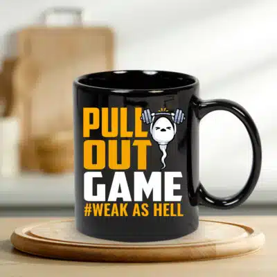 Pull Out Game Dad Sperm Week As Hell Coffee Mug Cups - Fathers Day Tee Shirt Dad Gift