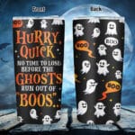 Hurry Quick No Time To Lose Before The Ghosts Run Out Of Boos Funny Halloween Insulated Tumbler Cup With Lid