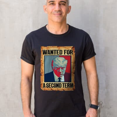 Wanted For A Second Term Trump For President 2023 T-Shirt - Hoodie