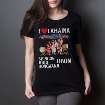 I Heart Lahaina Shingon Jodo Hongwanji Obon T-Shirt