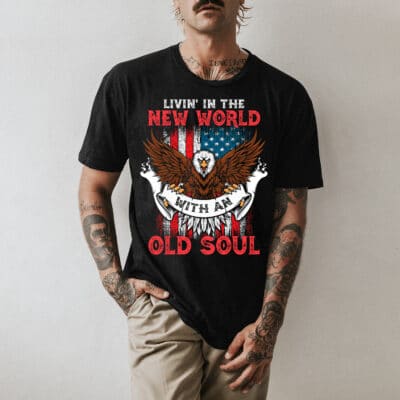 Living In The New World With An Old Soul Eagle American Flag T-Shirt