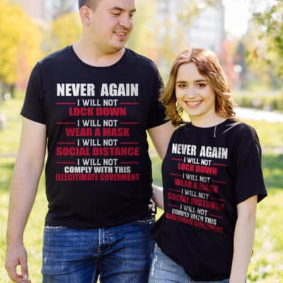 Never Again I Will Not Comply With This Illegitimate Government T-Shirt Political T-Shirt