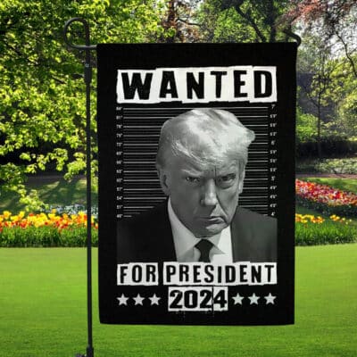 Wanted for President Trump 2024 Flag - Garden Glag - House Flag