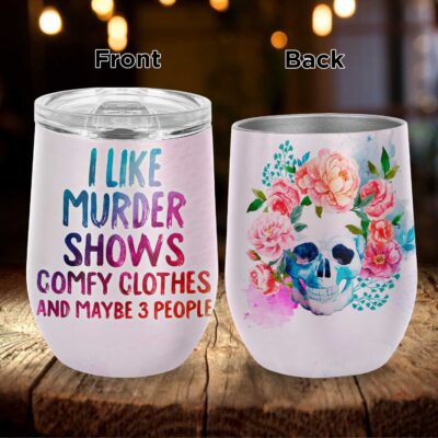 Alternative view of I Like Murder Shows Comfy Clothes And Maybe 3 People Funny Vacuum Insulated Cup - Wine Tumbler with Lid