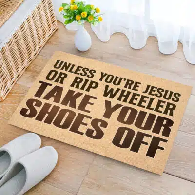 Unless You're Jesus Or Rip Wheeler Please Remove Your Shoes At The Door Mat - Home Decor Mat