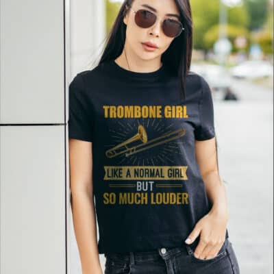 Trombone Girl Like A Normal Girl But So Much Louder T-Shirt - Trombone Lover Gifts For Women
