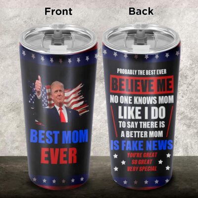 Alternative view of Best Mom Ever Probably The Best Ever Believe Me Donald Trump Saying Insulated Tumbler Cup With Lid and Straw