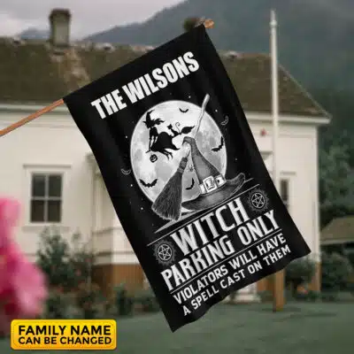 Personalized Witch Parking Only Violators Will Have A Spell Cast On Them Outdoor House Flag - Home Garden Flag