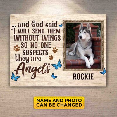Personalized And God Said I Will Send Them Without Wings Pet Memorial Canvas Prints - Unframed Poster