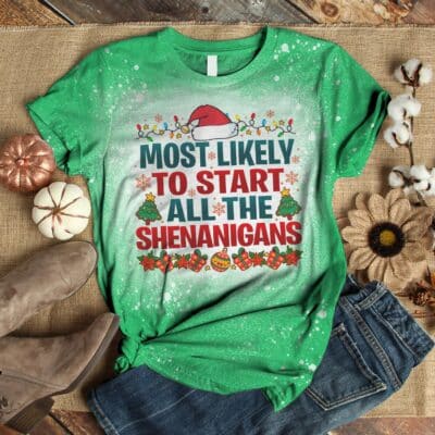 Alternative view of Most Likely To Start All The Shenanigans Funny Christmas Family Bleached T-Shirt