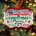 It's Either Serial Killer Documentaries Or Christmas Movies Benelux Shaped Christmas Ornament Keepsake