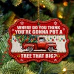 Where Do You Think You're Gonna Put A Tree That Big Funny Ugly Christmas Benelux Shaped Christmas Ornament Keepsake