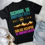 2VT. Solar Eclipse School Is Important shirt mk5
