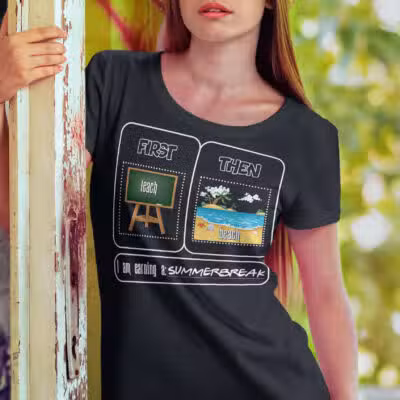 First Teach Then Beach I Am Earning A Summer Break Funny Teacher T-Shirt - Teacher Summer Gifts