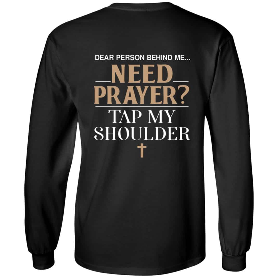 Dear Person Behind Me Need Prayer, Black, Long Sleeve Dear Person Behind Me Need Prayer, Black, Long Sleeve