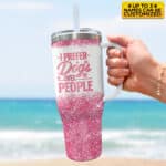 4VT. Dog Mom Prefer Dogs tumbler mk13