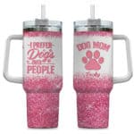 4VT. Dog Mom Prefer Dogs tumbler mk16
